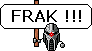 :frak: